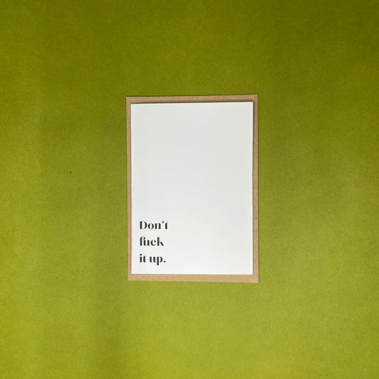 A6 Don't F**k It Up Greeting Card